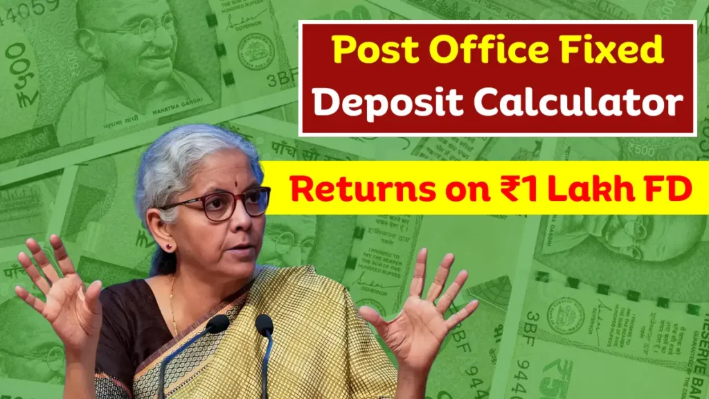 Post Office Fixed Deposit Calculator: Calculate Interest & Returns on ₹1 Lakh FD