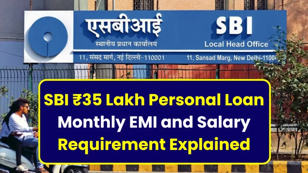SBI ₹35 Lakh Personal Loan: Monthly EMI and Salary Requirement Explained