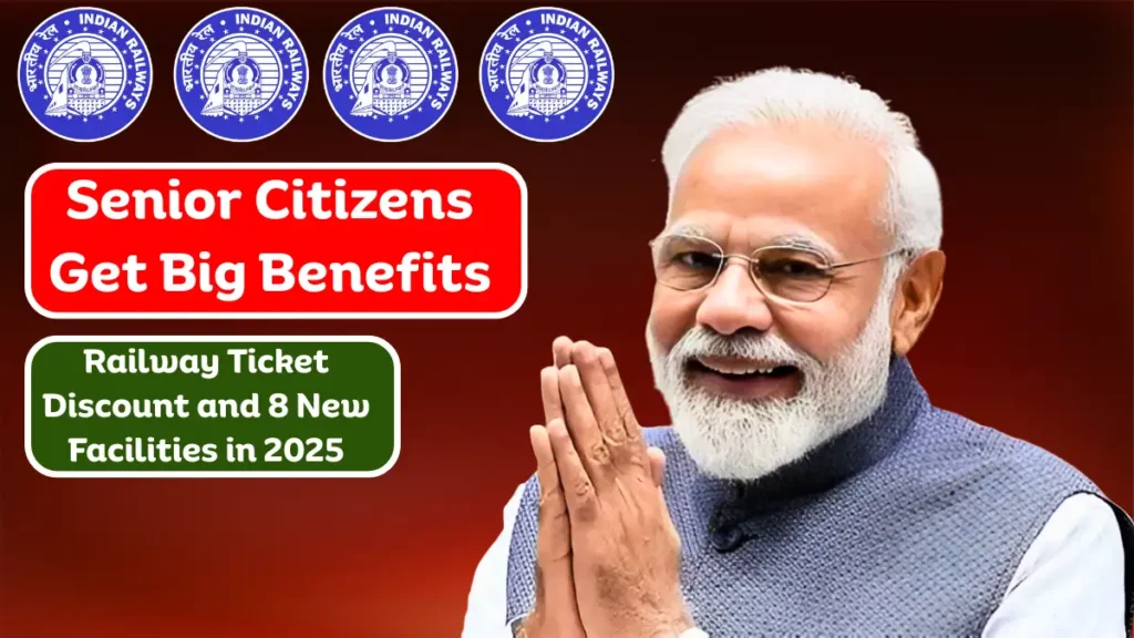 Senior Citizens Get Big Benefits: Railway Ticket Discount and 8 New Facilities in 2025
